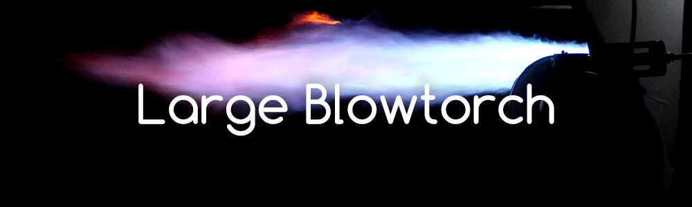 Combustion - Large Blowtorch